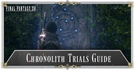 trial locations ff16|All Chronolith Trial Locations (Map) in Final Fantasy 16